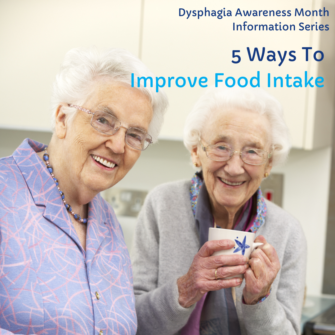 5 Changes To Improve Food Intake with Dysphagia͏‌͏‌͏‌͏‌