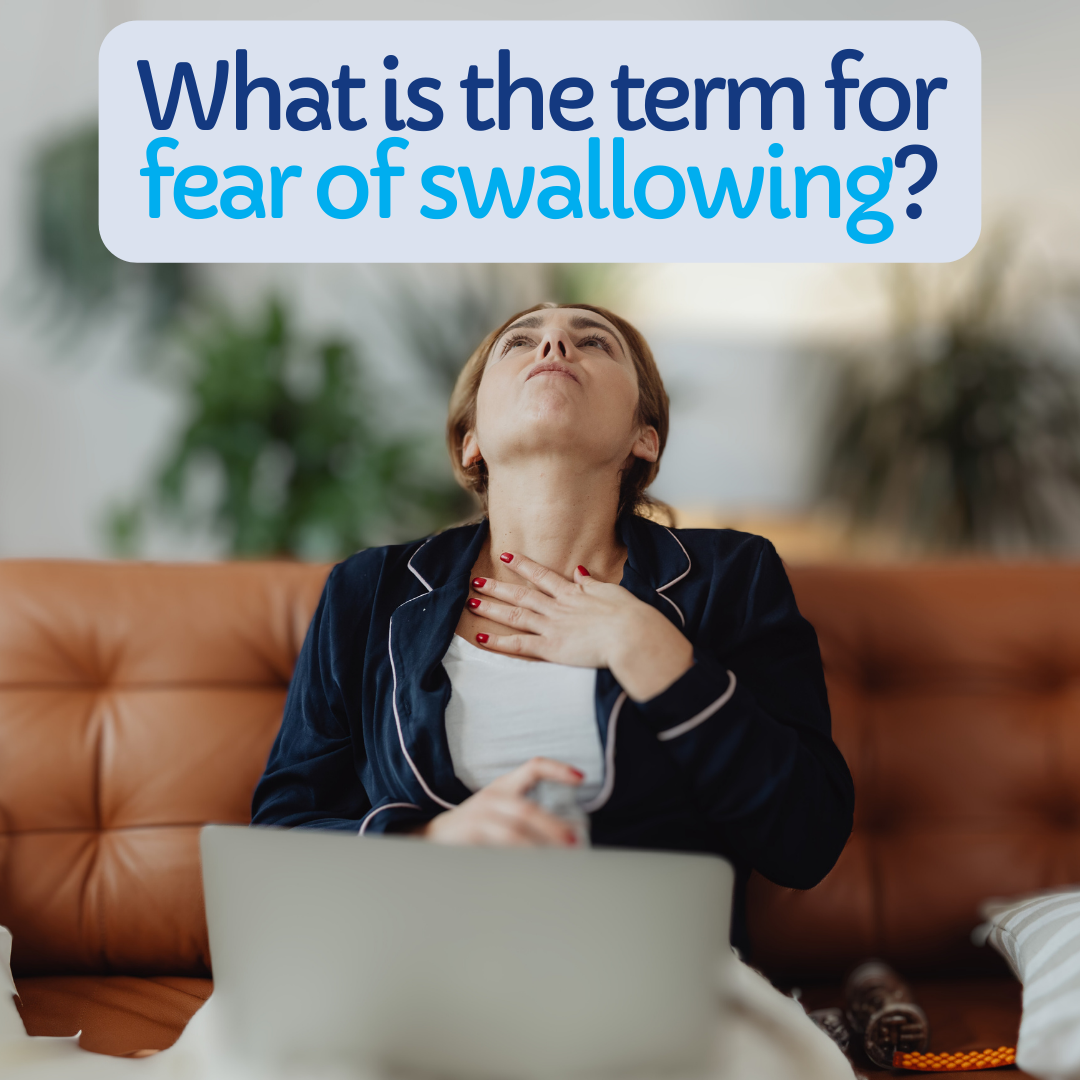 What is the term for fear of swallowing?